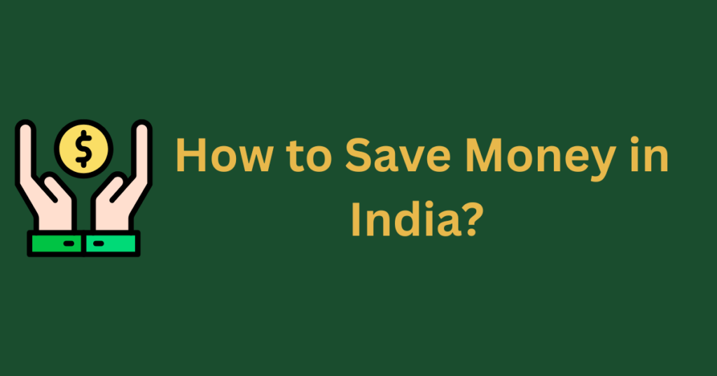 how to save money in India beginners guide