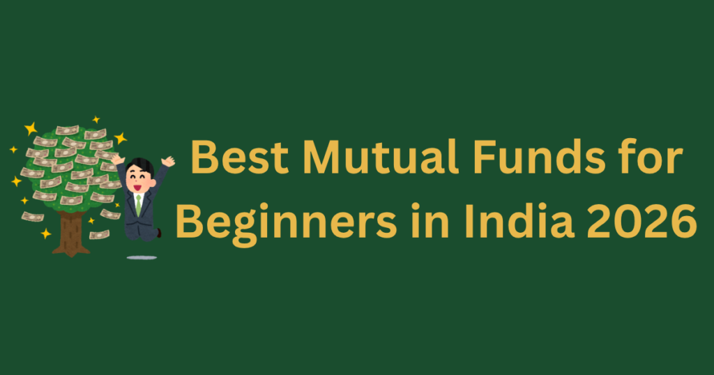 best mutual funds for beginners India 2026 honest guide