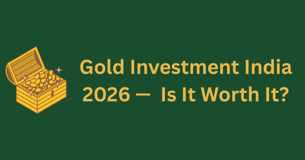 Gold investment India 2026 honest comparison guide
