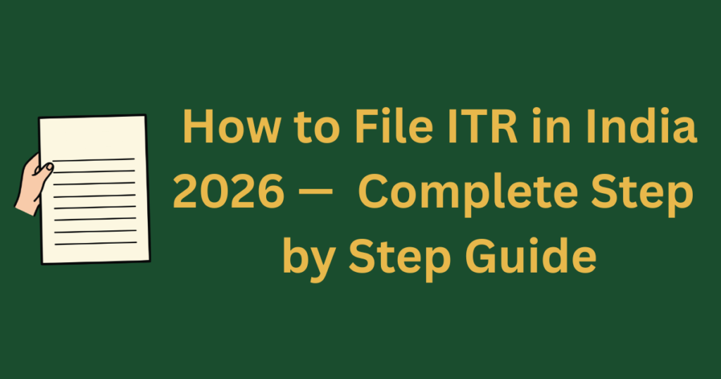 how to file ITR in India step by step guide 2026