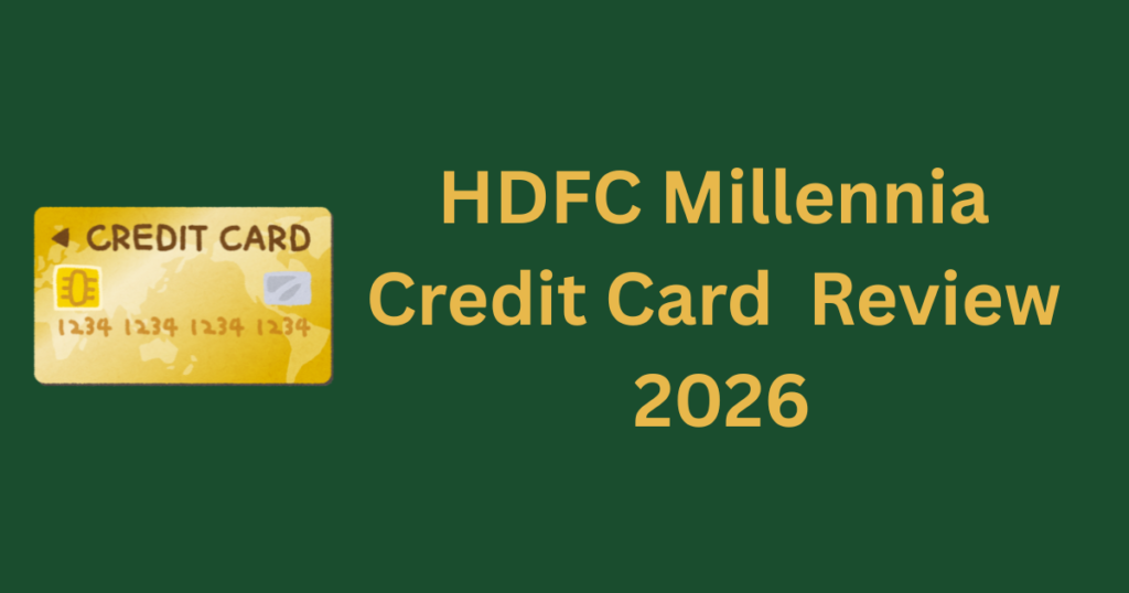 HDFC Millennia credit card review 2026 honest guide