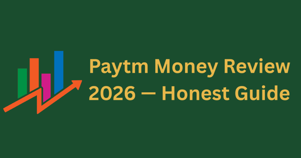 Paytm Money review 2026 honest guide beginners India