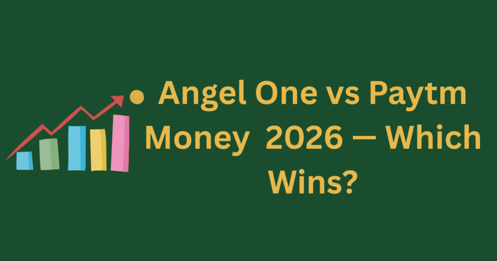 Angel One vs Paytm Money 2026 comparison guide India