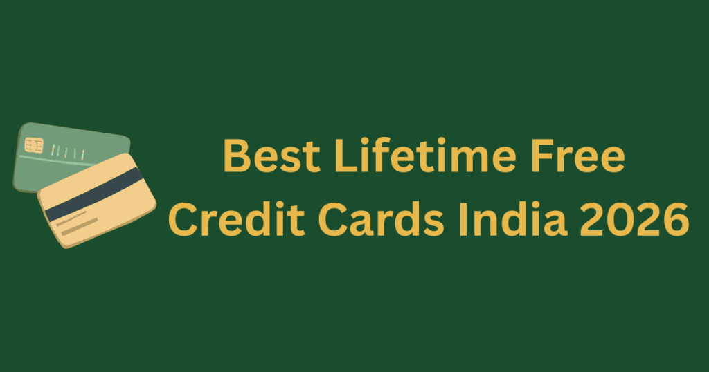 lifetime free credit card India 2026 best zero fee cards