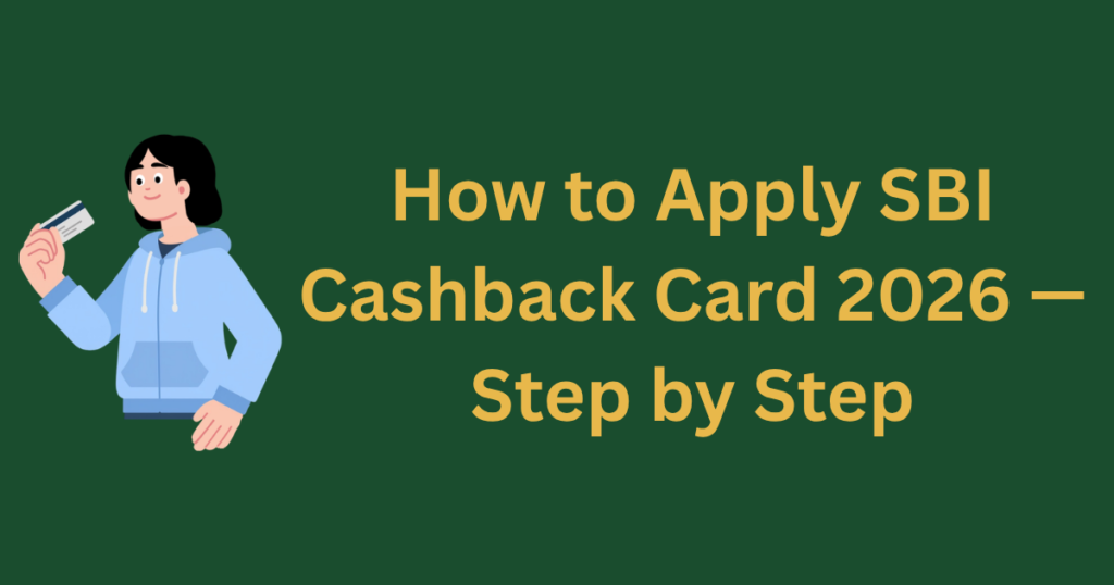 how to apply SBI Cashback credit card 2026 step guide