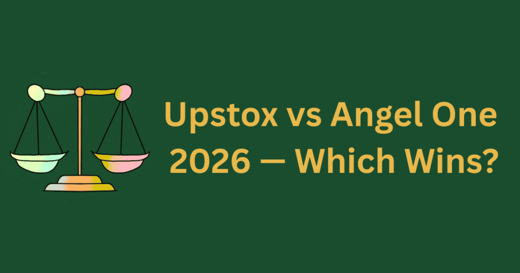 Upstox vs Angel One 2026 demat account comparison honest guide India